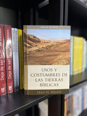 USOS Y COSTUMBRES DE LAS TIERRAS BÍBLICAS