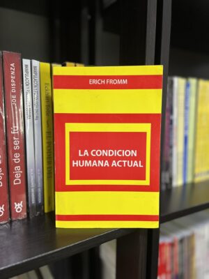 LA CONDICIÓN HUMANA ACTUAL