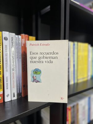 ESOS RECUERDOS QUE GOBIERNAN NUESTRA VIDA